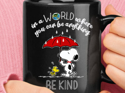 In A World Where You Can Be Anything Be Kind Snoopy Woodstock Black Mug