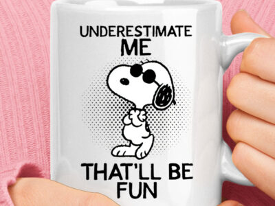 Underestimate Me That’ll Be Fun Snoopy Joe Cool Mug