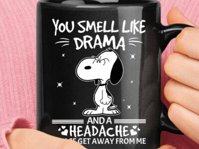 You Smell Like Drama And A Headache Snoopy Black Mug