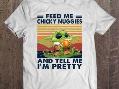 Feed Me Chicky Nuggies And Tell Me I’m Pretty Baby Yoda Vinage Version
