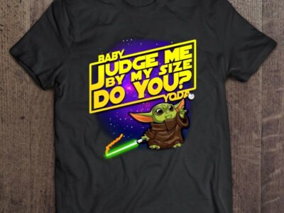 Judge Me By My Size Do You? Funny Baby Yoda Size Infant