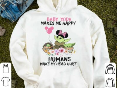 Baby Yoda Makes Me Happy Humans Make My Head Hurt Minnie Mickey Disney Flowers Shirt