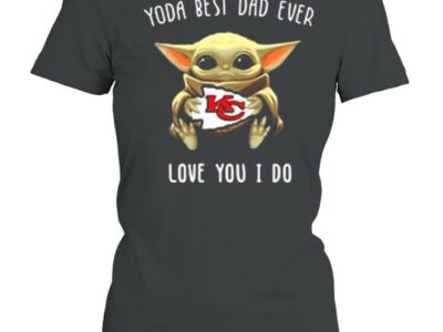 Kansas City Chiefs Yoda Best Dad Ever Love You I Do Shirt