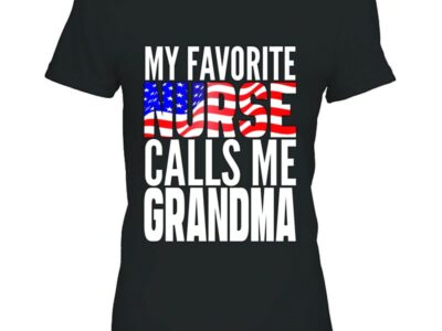 American Flag Nurse Shirt – Favorite Nurse Calls Me Grandma