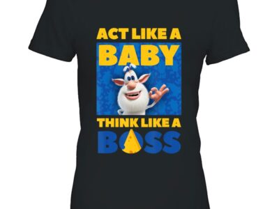 Booba Act Like A Baby Think Like A Boss Cute For Boys Girls
