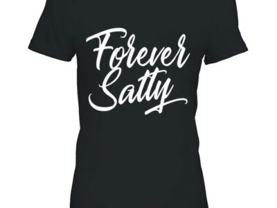 Forever Salty Inappropriate Sarcastic Vibes Living