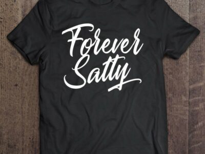 Forever Salty Inappropriate Sarcastic Vibes Living