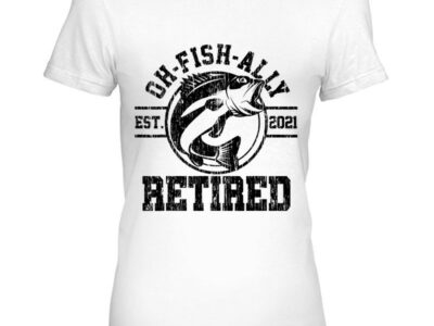 Mens O-Fish-Ally Retired 2021 Fisherman Fishing Retirement Gift