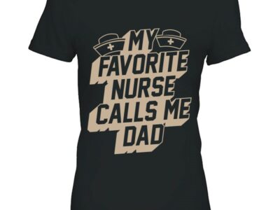 My Favorite Nurse Calls Me Dad Best Papa Gifts Pullover