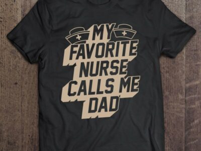My Favorite Nurse Calls Me Dad Best Papa Gifts Pullover