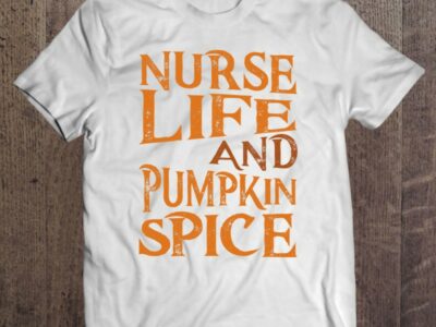 Nurse Life Pumpkin Spice Nurse