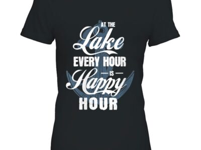 Womens At The Lake Every Hour Is Happy Hour Camping Boating Fishing