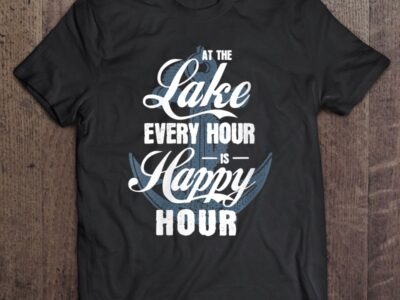 Womens At The Lake Every Hour Is Happy Hour Camping Boating Fishing