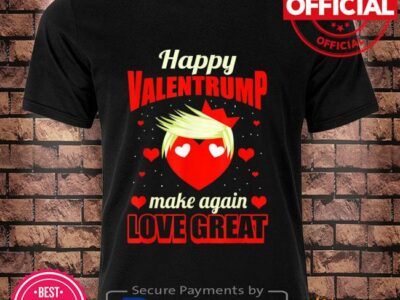 Happy Valentrump make again love great shirt