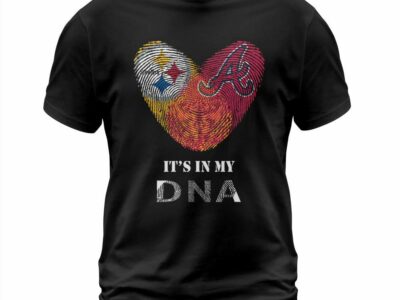 Pittsburgh Steelers & Atlanta Braves It’s in my DNA T Shirt