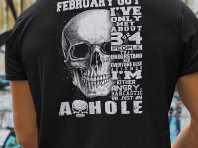 February Guy I‘ve Only Met 3 Or 4 People Understand Me Shirt