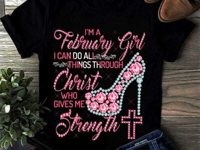 High Heels I‘m A February Girl Shirt