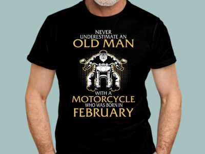 Old Man Motorcycle Born In February Shirt