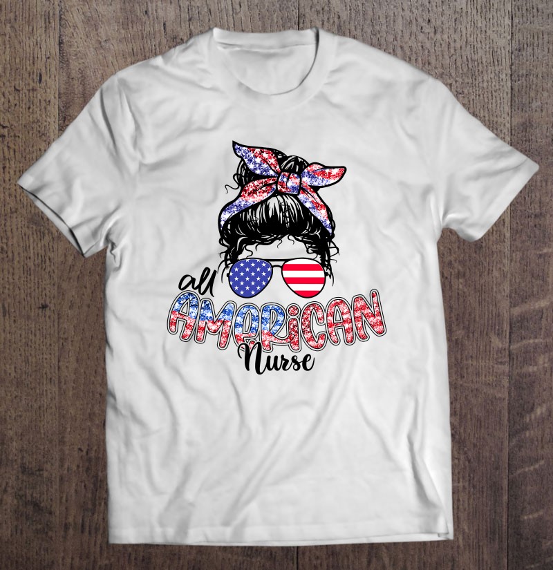 All American Nurse Us Flag American Independence Day