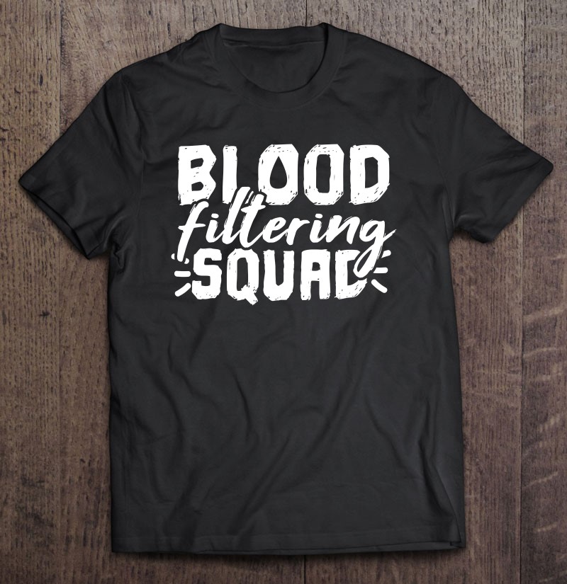 Dialysis Nephrology Rn Nurse Blood Filtering Squad