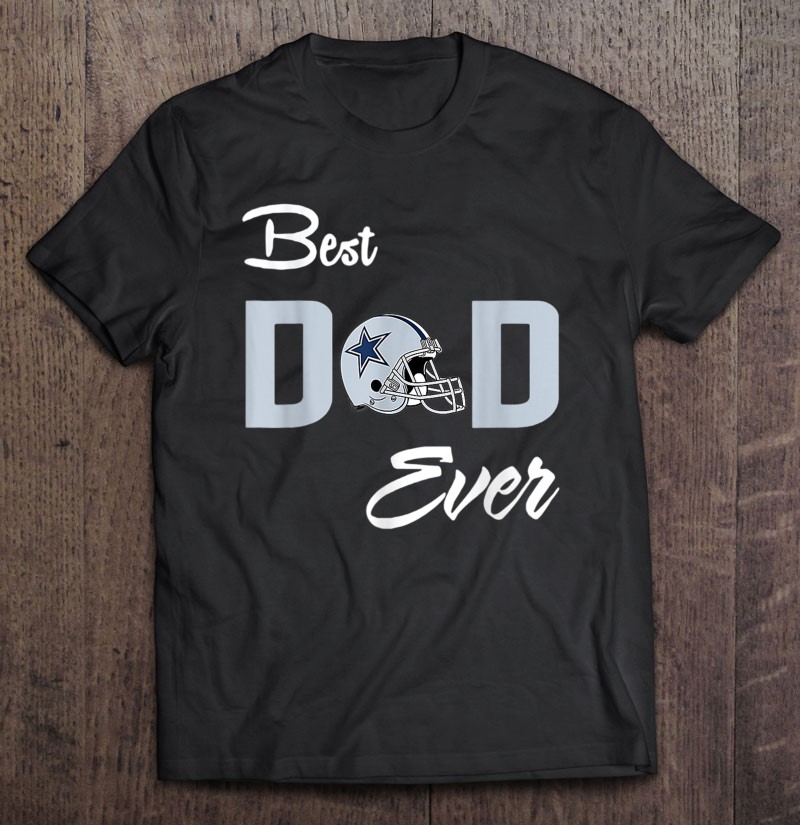 Father's Day Dallas Fan Cowboys Best Dad Ever Football Love Hersmiles