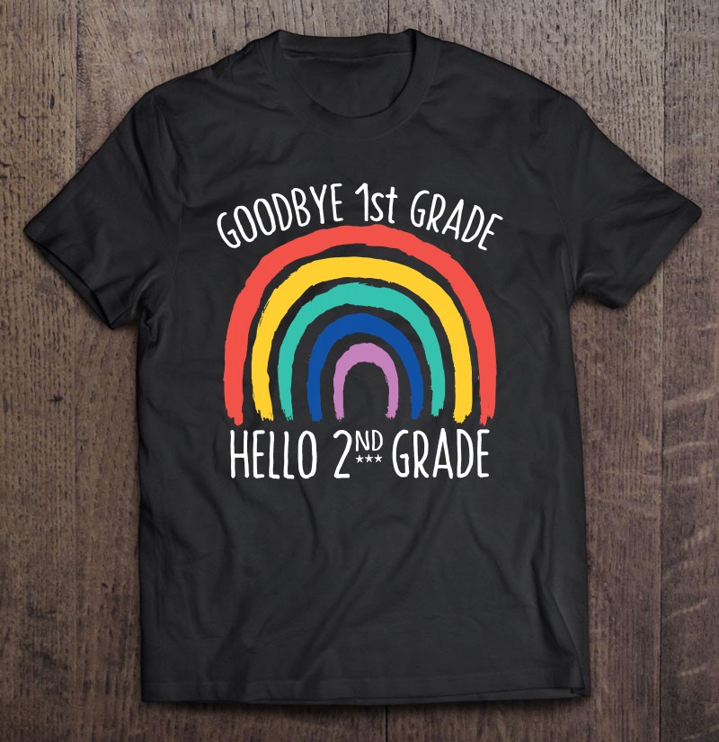 Goodbye 1St Grade Hello 2Nd Grade School Teacher Student