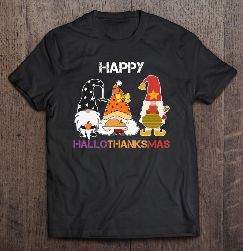 Halloween Thanksgiving Christmas Happy Hallothanksmas Gnomes