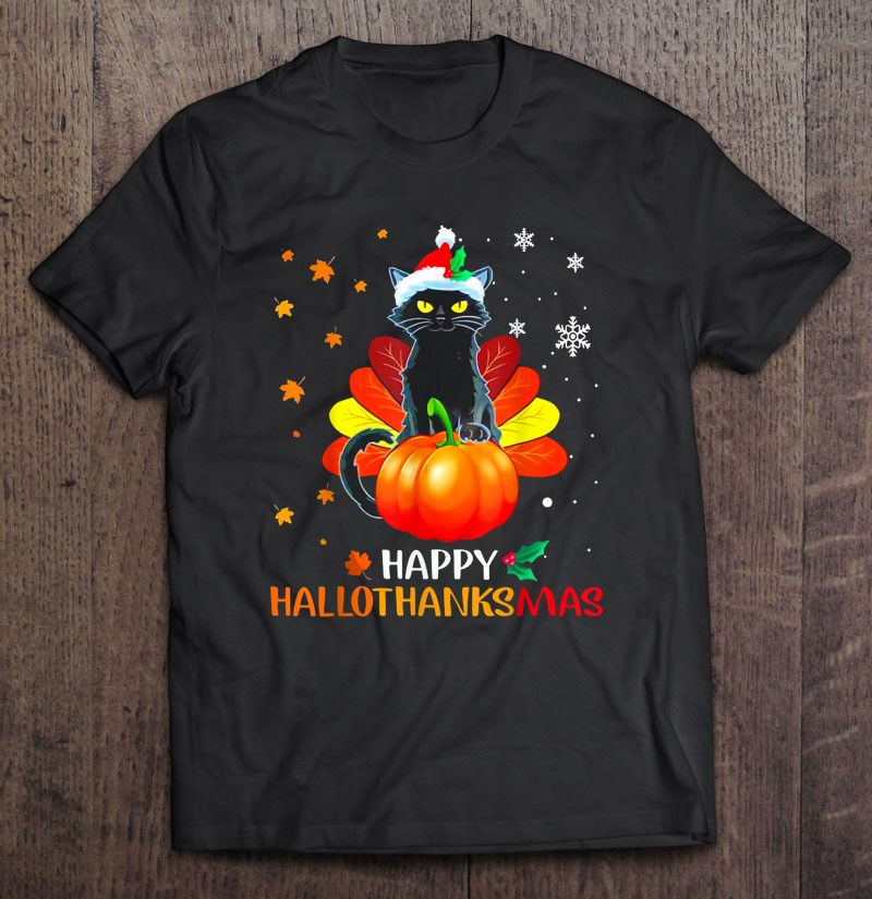 Happy Hallothanksmas Black Cat Turkey Pumpkin Halloween Thanksgiving Christmas