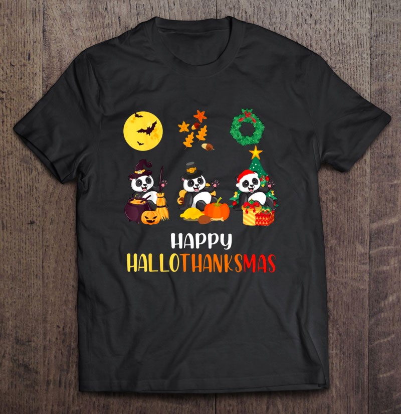 Happy Hallothanksmas Panda Halloween Thanksgiving Christmas Gift Happy Hallothanksmas Panda Halloween Thanksgiving Christmas Gift