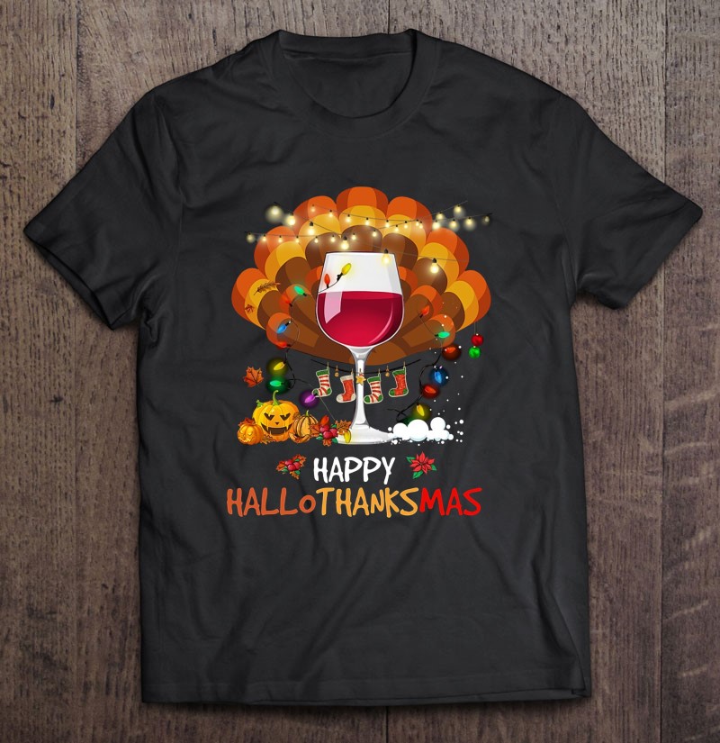 Happy Hallothanksmas Turkey Wine Halloween Thanksgiving Christmas