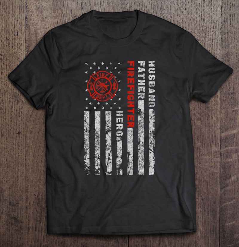 Husband Father Firefighter Hero Firefighter Usa Flag Gift