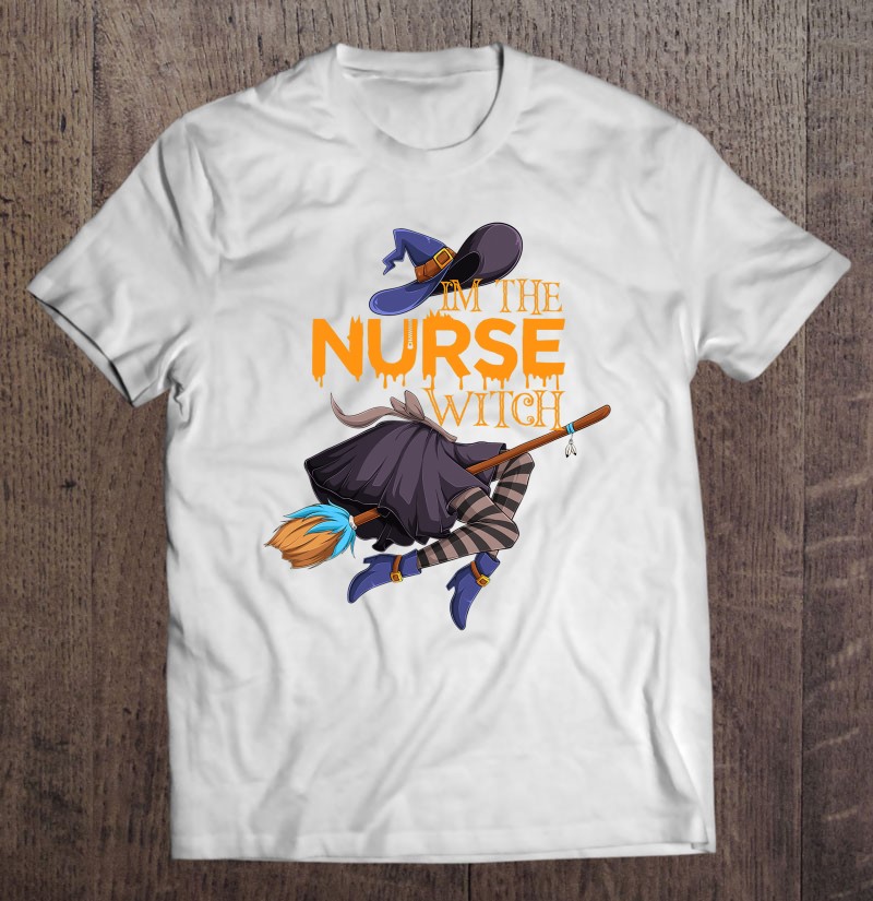 I'm The Nurse Witch Halloween Matching Group Costume I'm The Nurse Witch Halloween Matching Group Costume