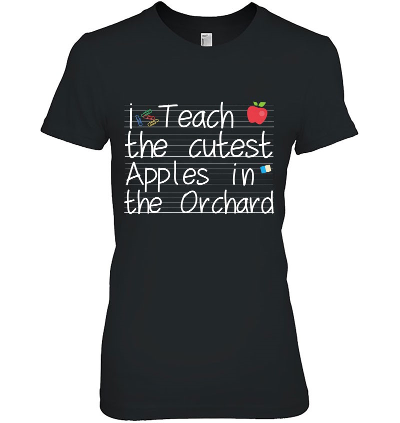 I Teach The Cutest Apples In The Orchard Teacher