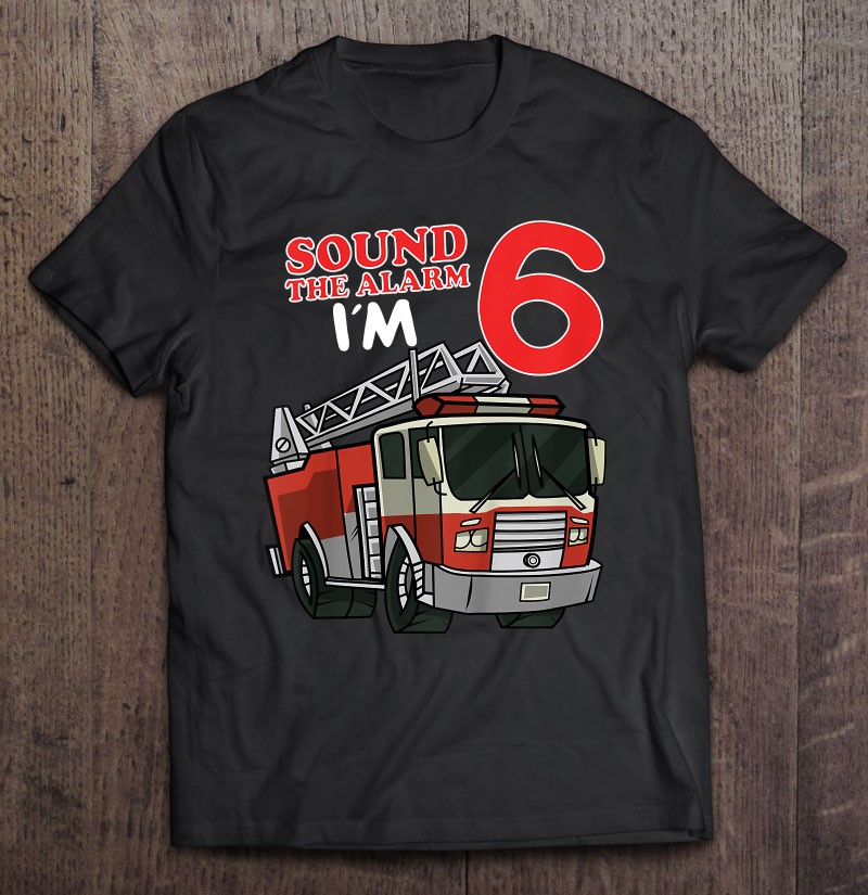 Kids Fire Truck 6Th Birthday Firefighter 6 Years Old Toddler Bday
