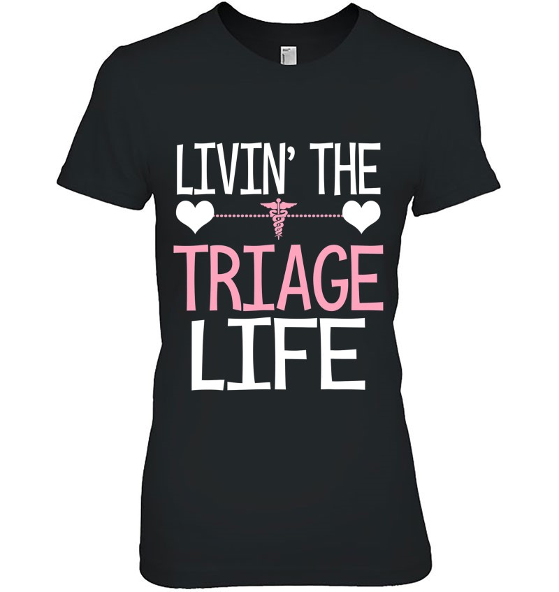 Living The Triage Life Funny Cute Nurse Doctor Assistant
