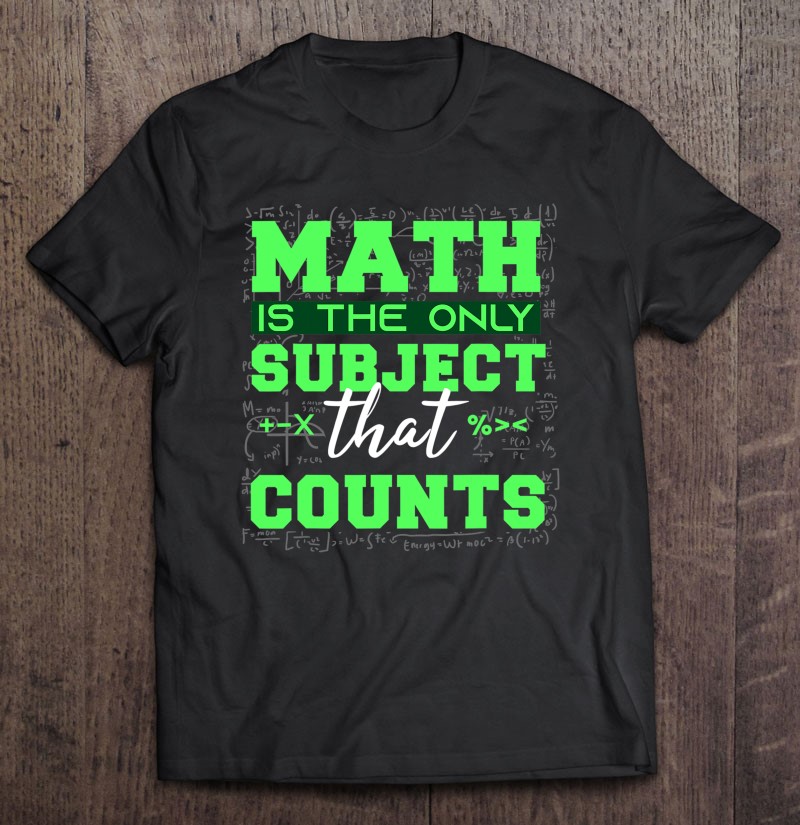 Math Is The Only Subject That Counts?Math Teacher