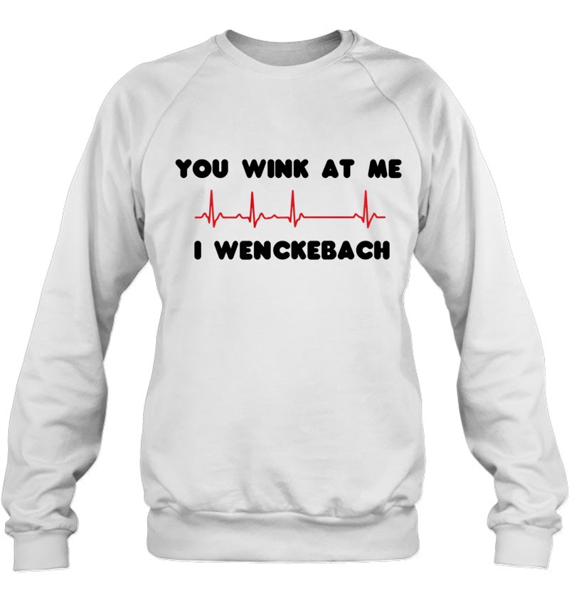 Nursing You Wink At Me I Wenckebach Nurse Gift