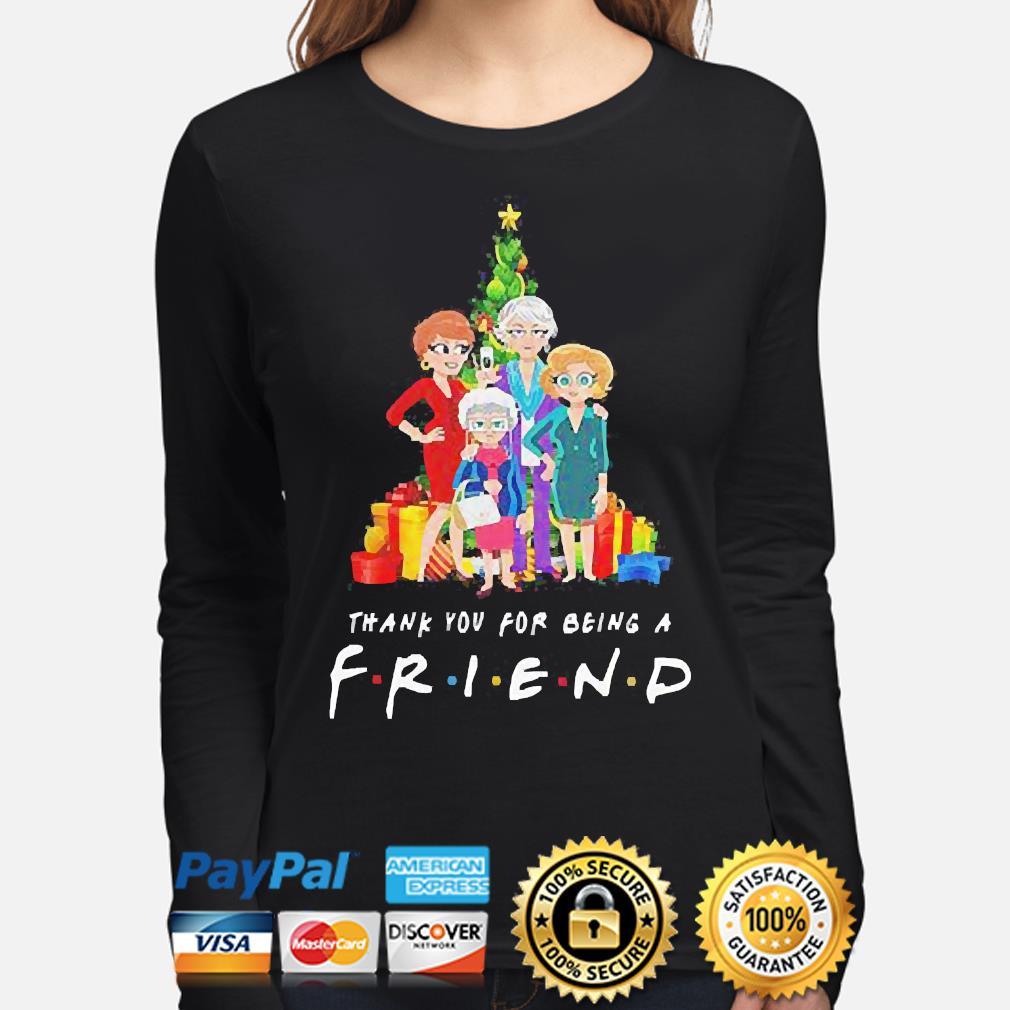 Pretty the Golden girls thank you for being a friend Christmas Shirts Pretty the Golden girls thank you for being a friend Christmas Shirts