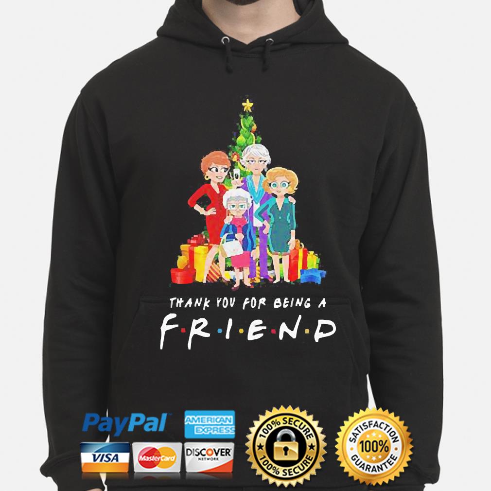 Pretty the Golden girls thank you for being a friend Christmas Shirts Pretty the Golden girls thank you for being a friend Christmas Shirts