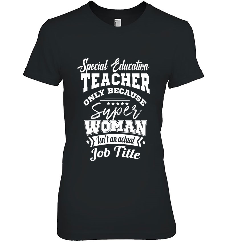 Special Education Teacher Super Woman Isn’t A Job Title