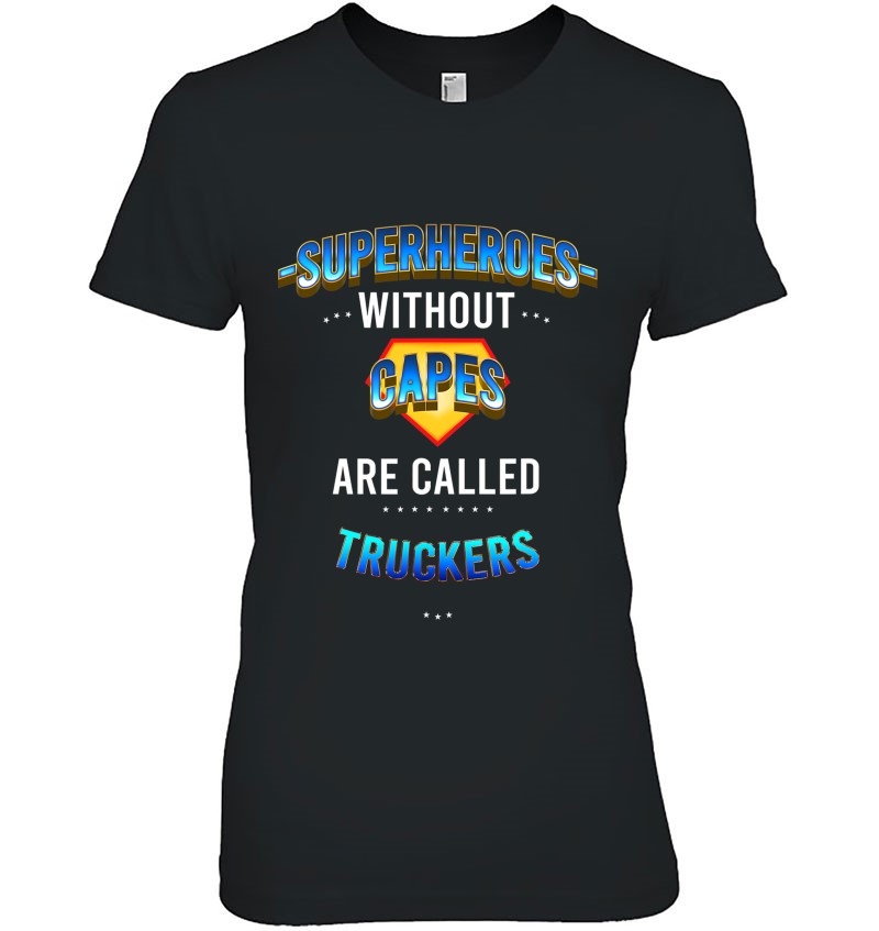 Superheroes Without Capes Are Called Truckers