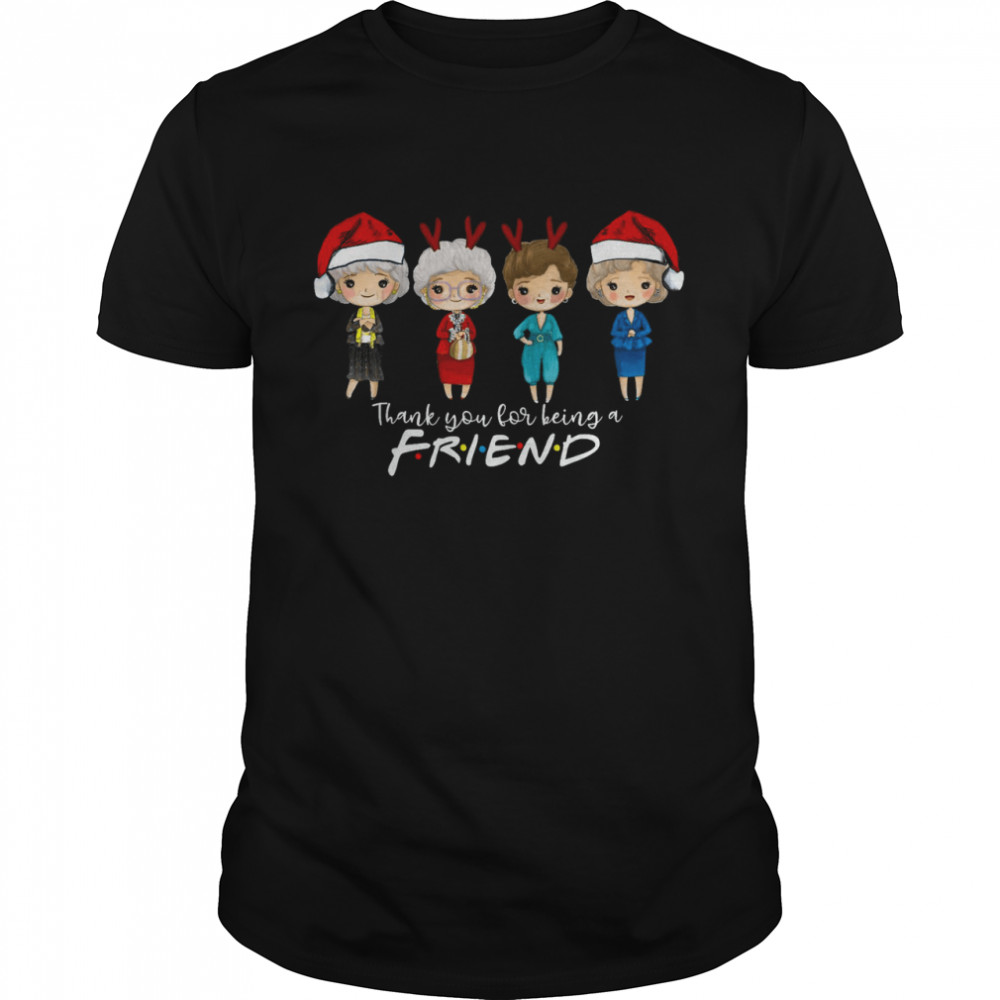 The Golden Girls Christmas Thank you for being a friend T Shirt