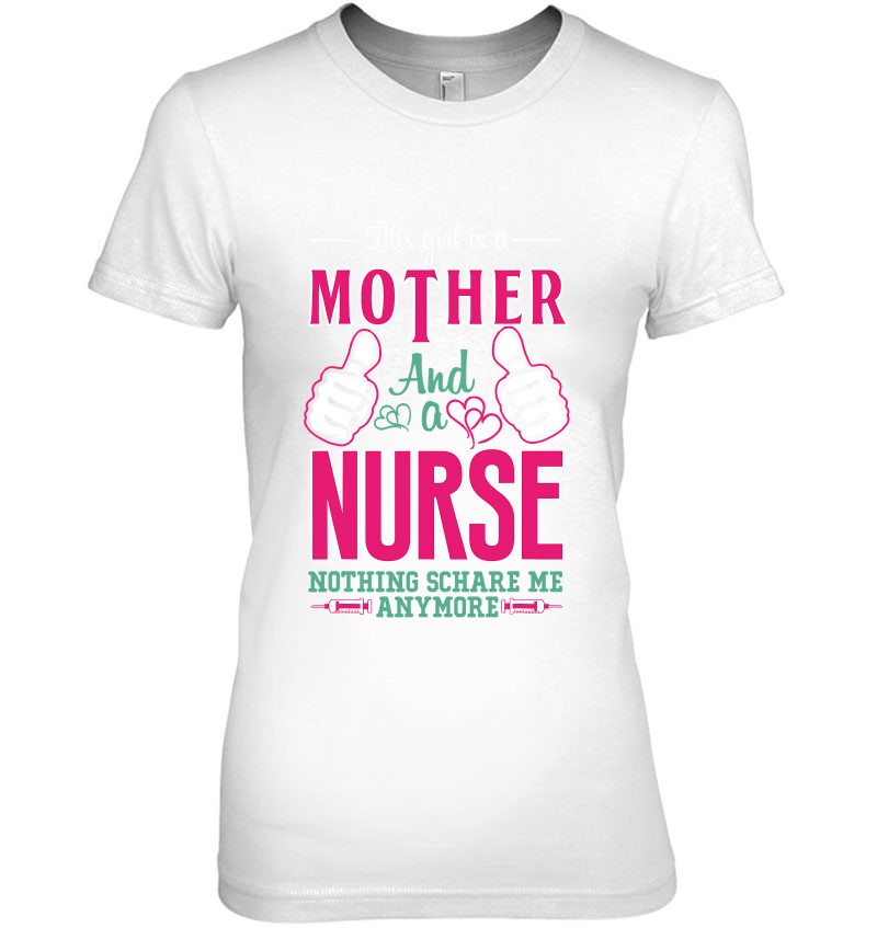 This Girl Is A Mother And A Nurse Mother Gift This Girl Is A Mother And A Nurse Mother Gift
