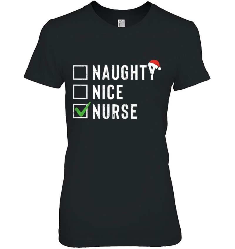 Womens Naughty Nice Nurse Shirt Santa Hat Christmas Gift Womens Naughty Nice Nurse Shirt Santa Hat Christmas Gift