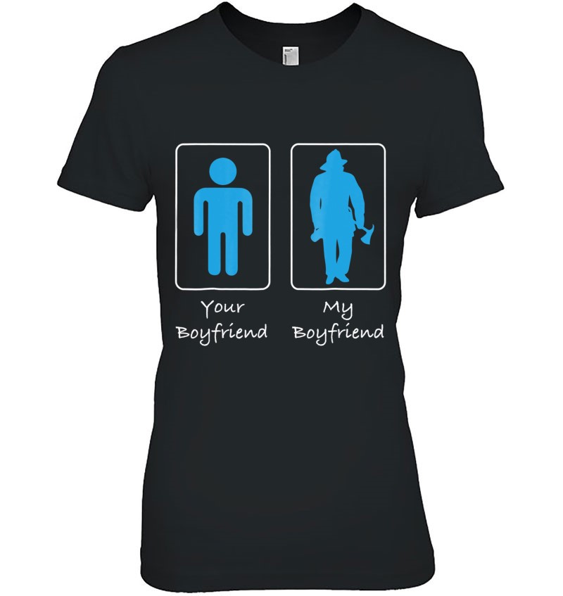 Your Boyfriend My Boyfriend Fireman Firefighter