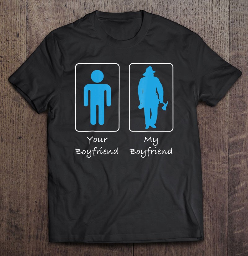 Your Boyfriend My Boyfriend Fireman Firefighter