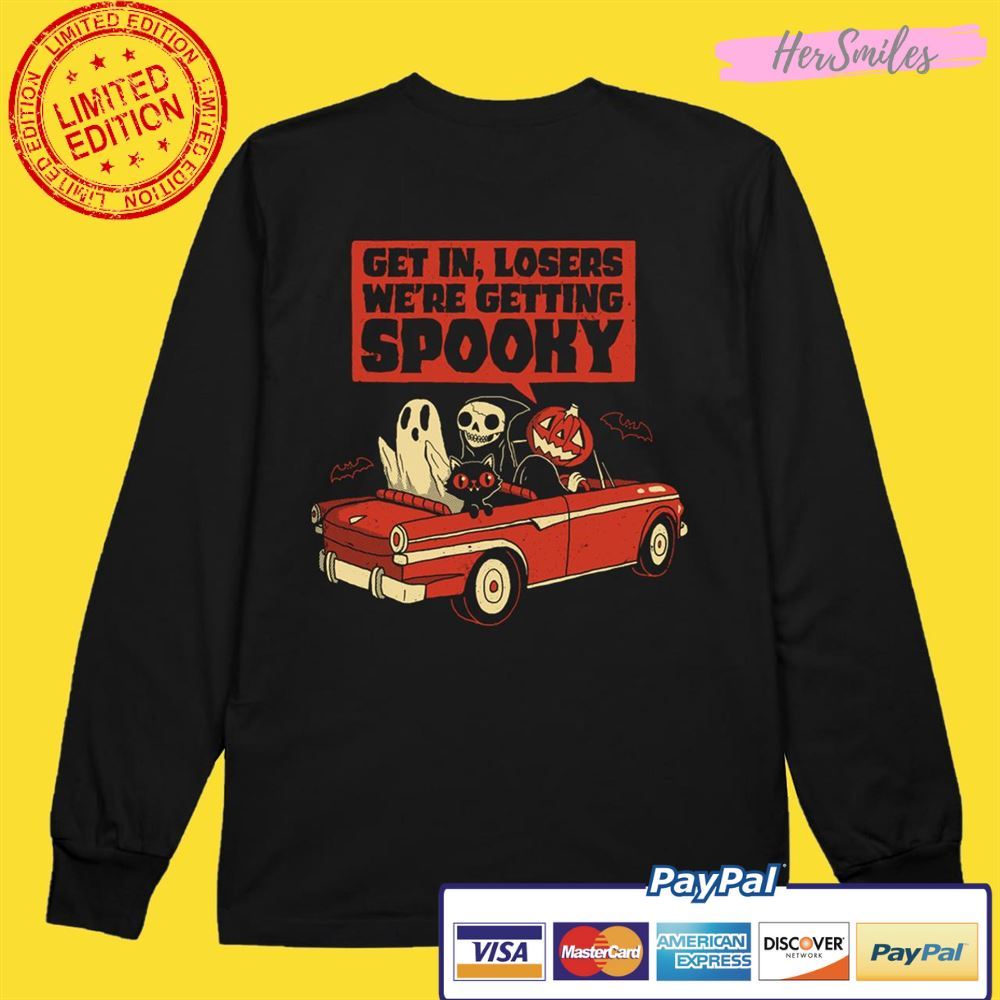Get In Losers We're Getting Spooky Halloween Unisex T-Shirt Get In Losers We're Getting Spooky Halloween Unisex T-Shirt