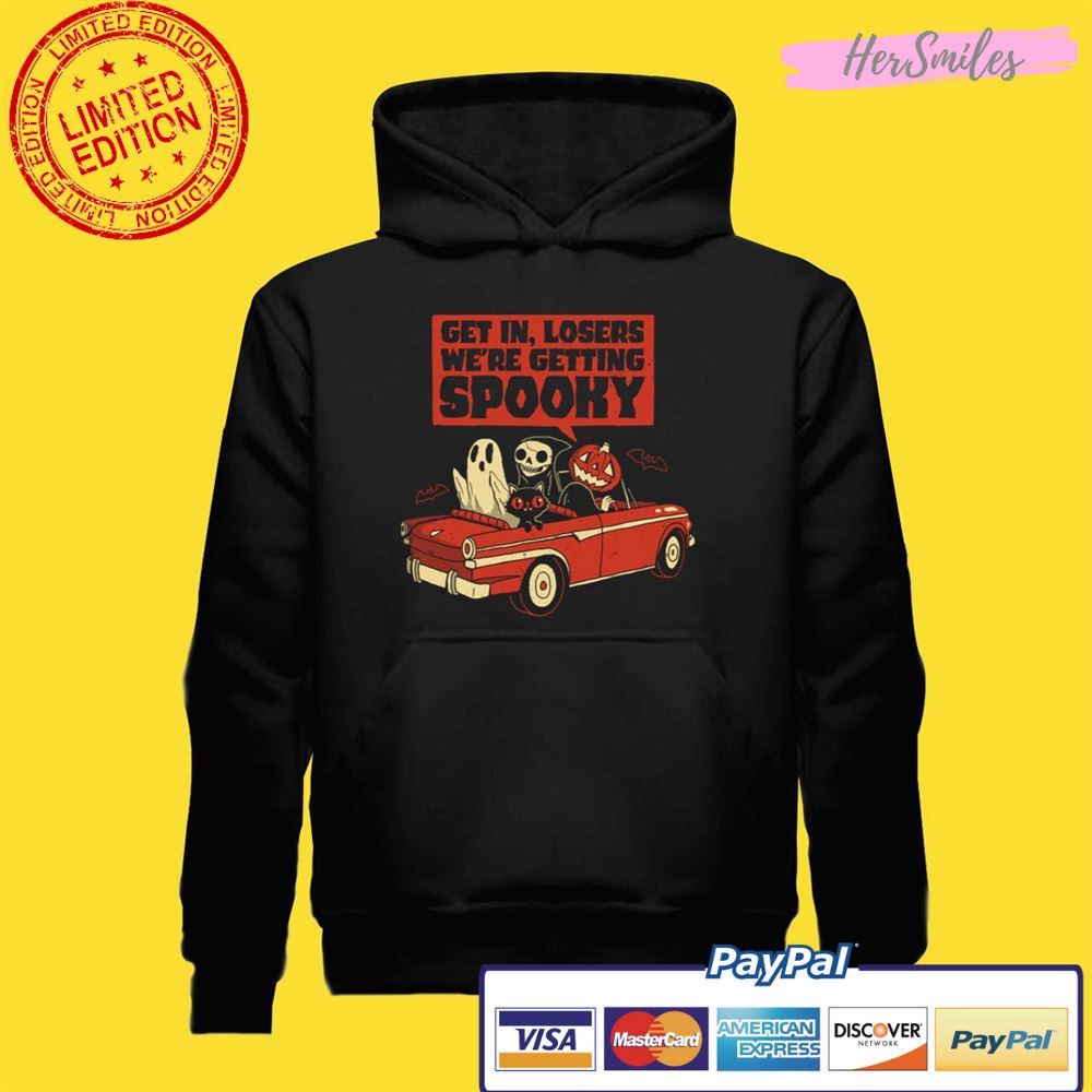 Get In Losers We're Getting Spooky Halloween Unisex T-Shirt Get In Losers We're Getting Spooky Halloween Unisex T-Shirt