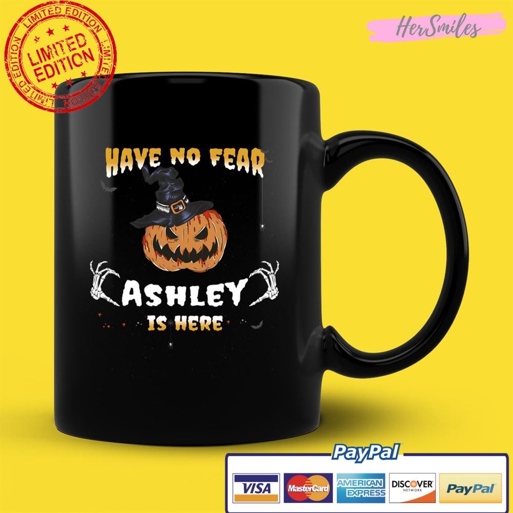 Have no Fear Ashley Is Here  Funny Ashley Halloween Unisex T-Shirt