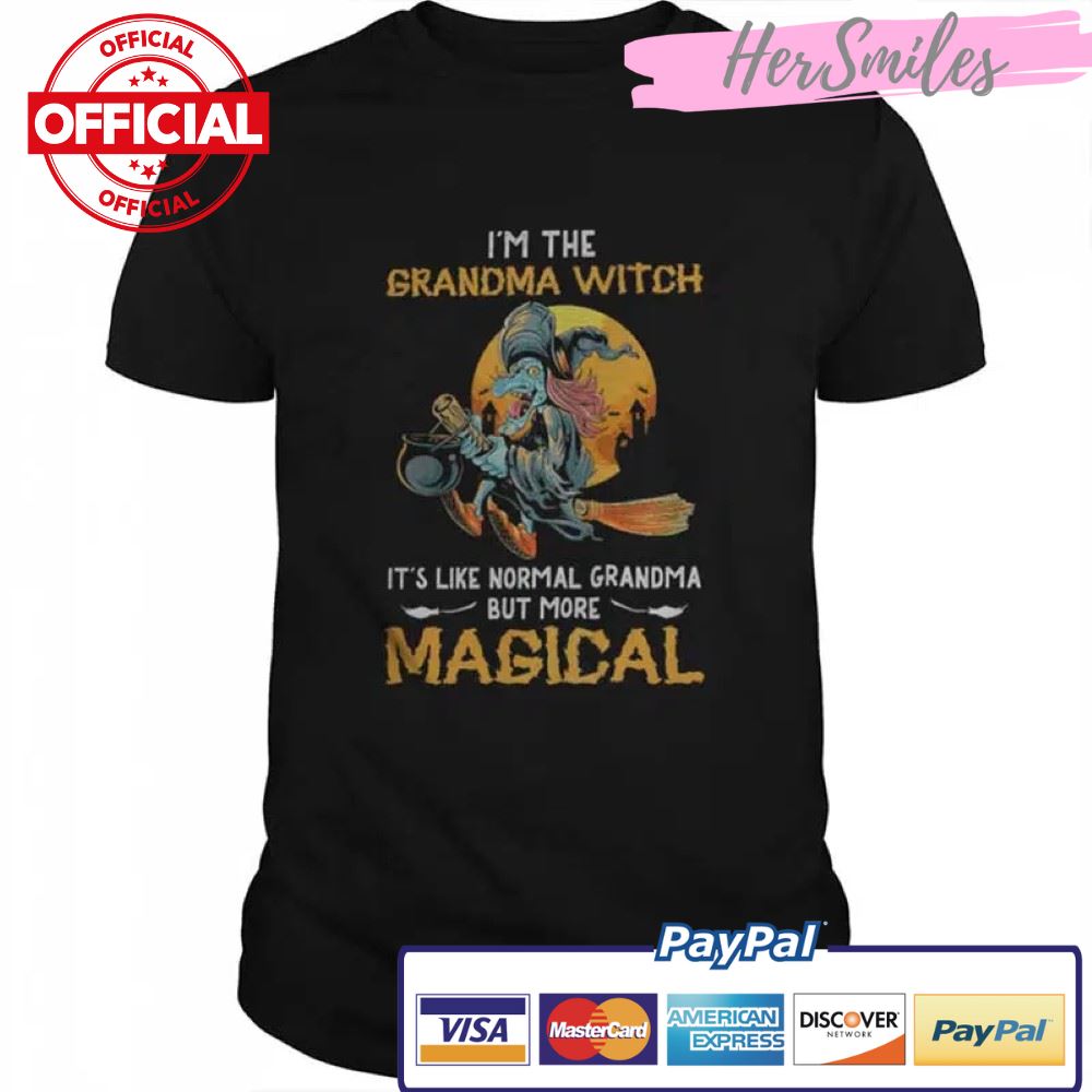 Im The Grandma Witch Its Like Normal Grandma But More Magical Halloween shirt